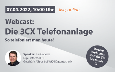 Webcast: Die 3CX Telefonanlage, 07.04.2022