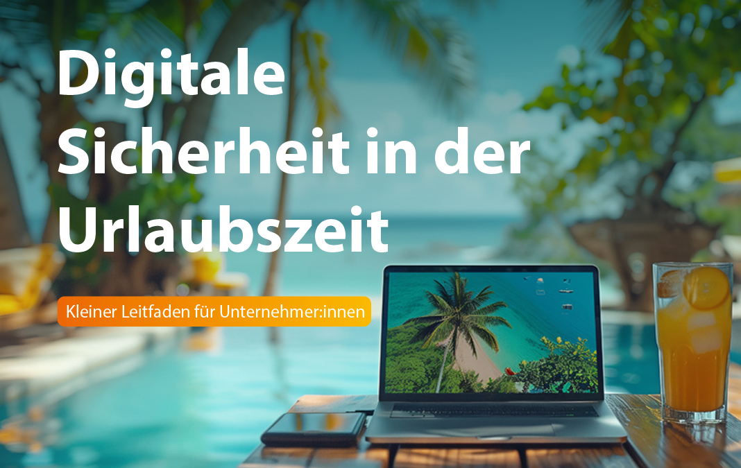 Digitale Sicherheit in der Urlaubszeit