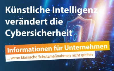 KI verändert die Bedrohungslage für Unternehmen